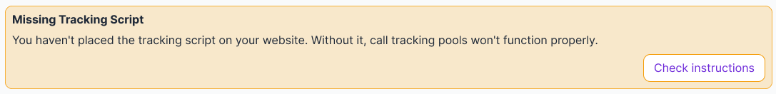Message box with an alert titled 'Missing Tracking Script'. It states that the tracking script has not been placed on the website, warning that call tracking pools won't function properly. There is a button labeled 'Check instructions' on the right